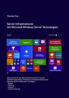 Thomas Frey: Server-Infrastrukturen mit Microsoft Windows Server Technologien ★