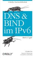 Cricket Liu: DNS und Bind im IPv6 kurz & gut 