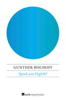 Gunther Bischoff: Speak you English? 