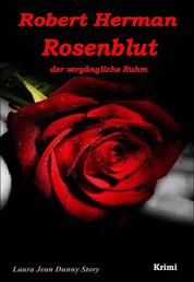 Rosenblut - der vergängliche Ruhm