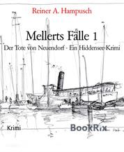 Mellerts Fälle 1 - Der Tote von Neuendorf - Ein Hiddensee-Krimi