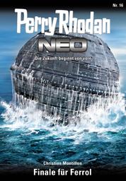 Perry Rhodan Neo 16: Finale für Ferrol - Staffel: Expedition Wega 8 von 8