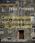 Niko Firnkees: Die Waisenkinder von Grevelshain 