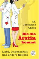 Dr. Josephine Chaos: Bis die Ärztin kommt ★★★★