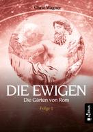 Chriz Wagner: DIE EWIGEN. Die Gärten von Rom ★★★
