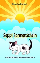 Seppl Sonnenschein - Eine Katzen-Kinder-Geschichte