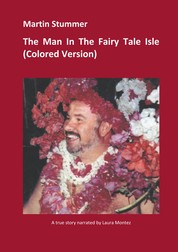 The Man In The Fairy Tale Isle (Colored Version) - A true story narrated by Laura Montez