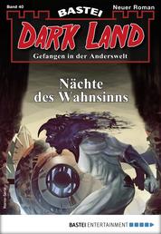 Dark Land 40 - Horror-Serie - Nächte des Wahnsinns
