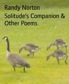 Randy Norton: Solitude's Companion & Other Poems 