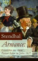 Stendhal: Armance: Geschichte aus einem Pariser Salon im Jahre 1827 