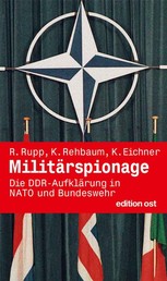 Militärspionage - Die DDR-Aufklärung in Nato und Bundeswehr