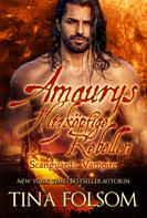 Tina Folsom: Amaurys Hitzköpfige Rebellin (Scanguards Vampire - Buch 2) ★★★★★
