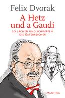 Felix Dvorak: A Hetz und a Gaudi 