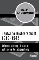 Ralph Angermund: Deutsche Richterschaft 1919–1945 