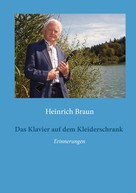 Heinrich Braun: Das Klavier auf dem Kleiderschrank 