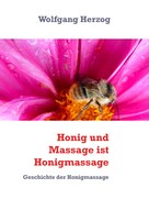 Wolfgang Herzog: Honig und Massage ist Honigmassage 