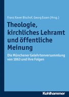 Georg Essen: Theologie, kirchliches Lehramt und öffentliche Meinung 
