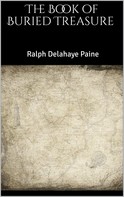 Ralph Delahaye Paine: The Book of Buried Treasure 