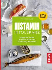 Histamin-Intoleranz - Diagnose finden, Auslöser erkennen, Ernährung anpassen