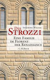 Die Strozzi - Eine Familie im Florenz der Renaissance
