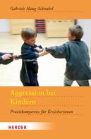 Gabriele Haug-Schnabel: Aggression bei Kindern ★★★★