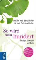 Bernd Fischer: So wird man hundert ★★★