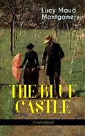 Lucy Maud Montgomery: THE BLUE CASTLE (Unabridged) ★★★★★