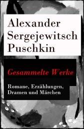 Gesammelte Werke - Romane, Erzählungen, Dramen und Märchen