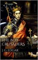 John G. Edgar: The Boy Crusaders 