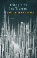 Jordi Sierra i Fabra: Trilogía de las Tierras 