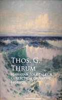 Thos. G. Thrum: Hawaiian Folk Tales: A Collection of Native Legends 