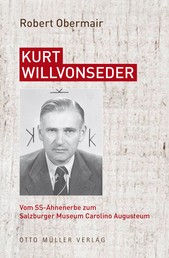 Kurt Willvonseder - Vom SS-Ahnenerbe zum Salzburger Museum Carolino Augusteum