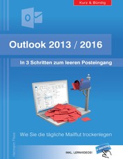 Outlook 2013/2016: In 3 Schritten zum leeren Posteingang - Wie Sie die tägliche Mailflut trockenlegen