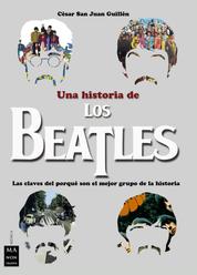 Una historia de los Beatles - Las claves del porqué son el mejor grupo de la historia