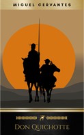 Miguel Cervantes: L'Ingénieux Hidalgo Don Quichotte de la Manche (Intégrale Tome 1 et 2) 