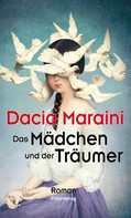 Dacia Maraini: Das Mädchen und der Träumer ★★★★