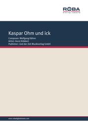 Kaspar Ohm und ick - as performed by Horst Köbbert, Single Songbook