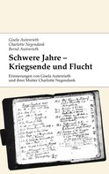 Gisela Autenrieth: Schwere Jahre - Kriegsende und Flucht 