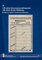 Heinrich-Kauffmann-Stiftung: 125 Jahre Genossenschaftsgesetz 100 Jahre Erster Weltkrieg 