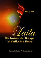Maxi Hill: Laila - Die Farben der Klänge & Verfluchte Liebe ★★★