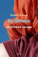 Rudolf Steiner: Eurythmie als sichtbare Sprache 