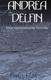 Andrea Delfin - Eine venezianische Novelle