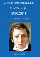 Heinrich Heine: Heinrich Heines Gedichte. Ausgewählte Werke III 