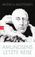 Monica Kristensen: Amundsens letzte Reise ★★★★