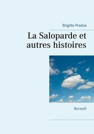 Brigitte Prados: La Saloparde et autres histoires 