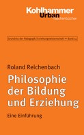 Roland Reichenbach: Philosophie der Bildung und Erziehung 