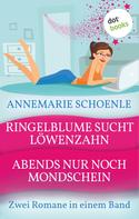 Annemarie Schoenle: Ringelblume sucht Löwenzahn & Abends nur noch Mondschein ★★★★