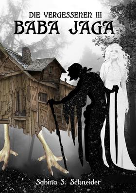 Die Vergessenen: Baba Jaga - Buch 3