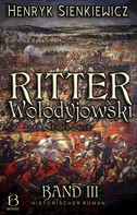 Henryk Sienkiewicz: Ritter Wolodyjowski. Band III 