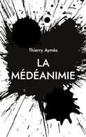 Thierry Aymès: La Médéanimie 
